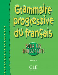 Grammaire Progressive du Francais pour les adolescents Debutant Cle International / Граматика
