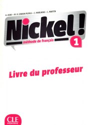Nickel! Niveau 1 Livre du Professeur Cle International / Підручник для вчителя
