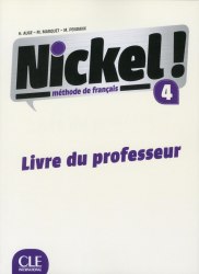 Nickel! Niveau 4 Livre du Professeur Cle International / Підручник для вчителя