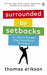 Surrounded by Setbacks: or, How to Succeed When Everything's Gone Bad Vermilion
