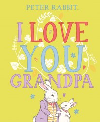 Peter Rabbit: I Love You Grandpa Warne