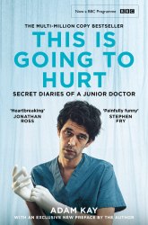 This is Going to Hurt: Secret Diaries of a Junior Doctor (Film Tie-in) Picador