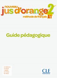 Jus D'orange Nouveau 2 (A1) Guide pédagogique Cle International / Підручник для вчителя