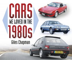 Cars We Loved in the 1980s The History Press