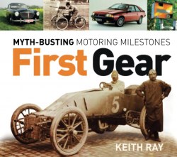 First Gear: Myth-Busting Motoring Milestones The History Press