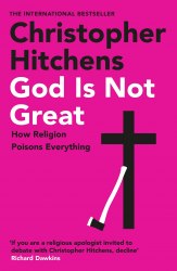 God is Not Great: How Religion Poisons Everything Atlantic Books