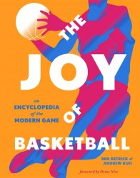 The Joy of Basketball: An Encyclopedia of the Modern Game Abrams Image