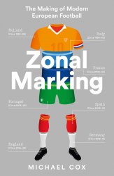 Zonal Marking: The Making of Modern European Football HarperCollins