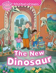 Oxford Read and Imagine Starter The New Dinosaur Oxford University Press / Книга для читання