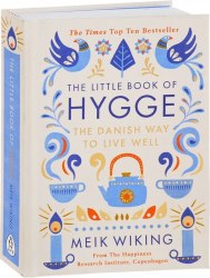 The Little Book of Hygge : The Danish Way to Live Well - Meik Wiking Penguin