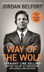 Way of the Wolf: Straight Line Selling - Jordan Belfort John Murray