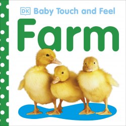 Baby Touch and Feel: Farm Dorling Kindersley / Книга з тактильними відчуттями