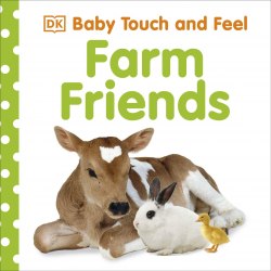 Baby Touch and Feel: Farm Friends Dorling Kindersley / Книга з тактильними відчуттями
