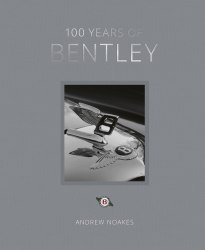 100 Years of Bentley The Ivy Press