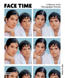 Face Time: A History of the Photographic Portrait Thames & Hudson