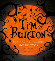 Tim Burton: The Iconic Filmmaker and His Work White Lion Publishing