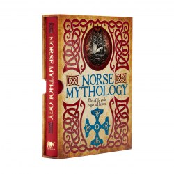 Norse Mythology: Tales of the Gods, Sagas and Heroes Arcturus