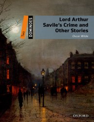 Dominoes 2 Lord Arthur Savile's Crime and Other Stories Oxford University Press