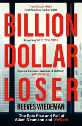 Billion Dollar Loser: The Epic Rise and Fall of WeWork Hodder Paperbacks