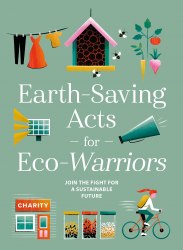 Earth-Saving Acts for Eco-Warriors Ammonite Press