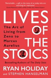 Lives of the Stoics: The Art of Living from Zeno to Marcus Aurelius Profile Books