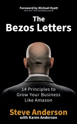 The Bezos Letters: 14 Principles to Grow Your Business Like Amazon John Murray Learning