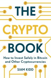 The Crypto Book: How to Invest Safely in Bitcoin and Other Cryptocurrencies John Murray Learning