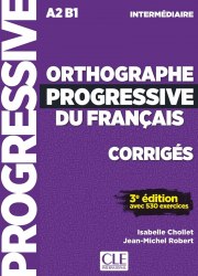 Orthographe Progressive du Français 3e Édition Intermédiaire Corrigés Cle International / Збірник відповідей