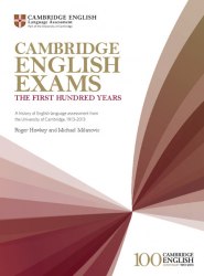 Cambridge English Exams — The First Hundred Years Cambridge University Press