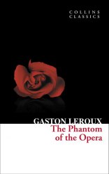 The Phantom of the Opera - Gaston Leroux William Collins