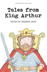 Tales from King Arthur - Andrew Lang Wordsworth