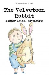The Velveteen Rabbit and Other Animal Adventures - Margery Williams Wordsworth