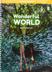Wonderful World (2nd Edition) 5 Lesson Planner with Class Audio CD, DVD, and Teacher’s Resource CD-ROM National Geographic Learning / Підручник для вчителя