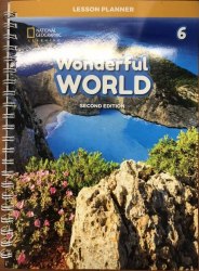 Wonderful World (2nd Edition) 6 Lesson Planner with Class Audio CD, DVD, and Teacher’s Resource CD-ROM National Geographic Learning / Підручник для вчителя