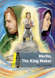 Dominoes 1 Merlin, The King Maker Oxford University Press