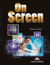 On Screen C2 Teacher's Book Express Publishing / Підручник для вчителя