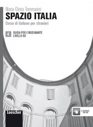 Spazio Italia 4 (B2) Guida per l'Insegnante Loescher Editore / Підручник для вчителя