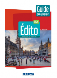 Edito 4e Edition B2 Guide Pedagogique Didier / Підручник для вчителя