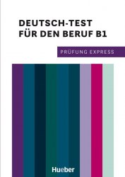 Prüfung Express: Deutsch-Test für den Beruf B1 mit Audios online Hueber