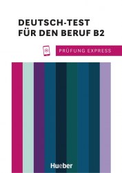 Prüfung Express: Deutsch-Test für den Beruf B2 mit Audios online Hueber