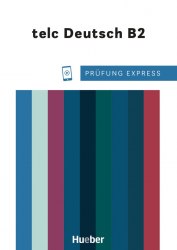 Prüfung Express: telc Deutsch B2 Hueber