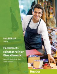 Im Beruf Neu Fachwortschatztrainer Einzelhandel Hueber / Підручник для учня
