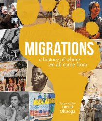 Migrations: A History of Where We All Come From Dorling Kindersley