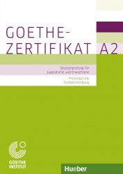 Goethe-Zertifikat A2: Prüfungziele, Testbeschreibung Hueber