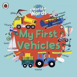 A World of Words: My First Vehicles Ladybird