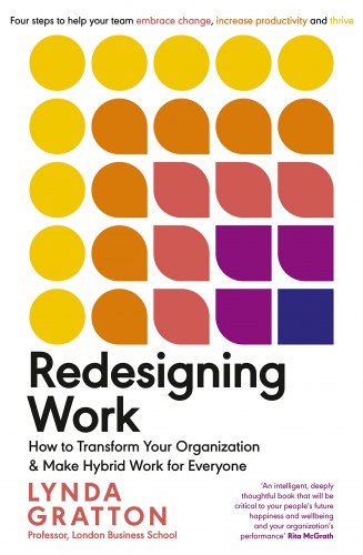 Redesigning Work: How to Transform Your Organisation and Make Hybrid Work for Everyone Penguin Business