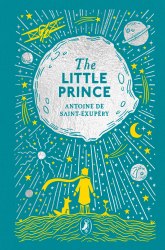 The Little Prince - Antoine de Saint-Exupery Puffin Classics