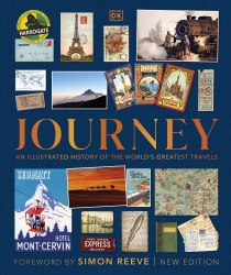 Journey: An Illustrated History of the World's Greatest Travels Dorling Kindersley