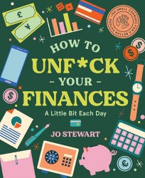 How to Unf*ck Your Finances a Little Bit Each Day Smith Street Books