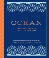 The Ocean: The Ultimate Handbook of Nautical Knowledge Chronicle Books